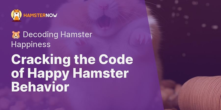 Cracking the Code of Happy Hamster Behavior - πΉ Decoding Hamster Happiness